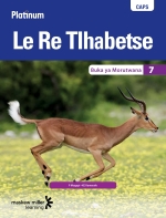 “Platinum Le Re Tlhabetse (Setswana HL) Grade 7 Learner’s Book ePDF” eTextbook