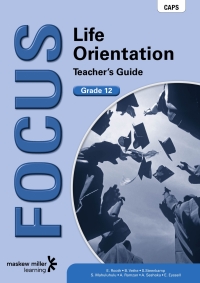 Focus Life Orientation Grade 12 Teacher's Guide 1st Edition ...