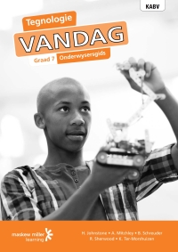 TEGNOLOGIE VANDAG GR 7 (ONDERWYSERSGIDS)
