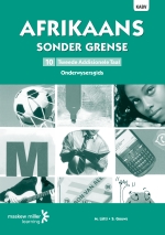Afrikaans Sonder Grense Tweede Addisionele Taal Graad 10 Onderwysersgids ePdf