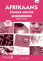 Afrikaans Sonder Grense Tweede Addisionele Taal Graad 12 Onderwysersgids eboek ePdf
