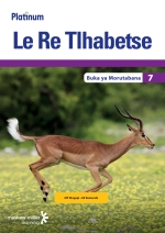 “Platinum Le Re Tlhabetse (Setswana HL) Grade 7 Teacher’s Guide ePDF eTextbook