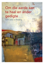 Om die aarde aan te haal en ander gedigte Graad 11 Huistaal ePUB