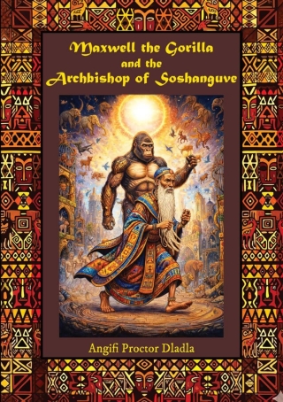Maxwell the gorilla and the archbishop of soshanguve