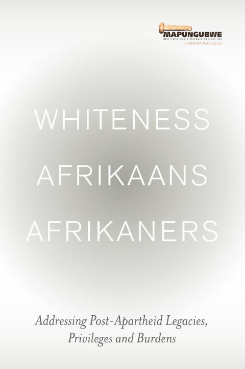 Cover image for book Whiteness Afrikaans Afrikaners: Addressing Post-Apartheid Legacies, Privileges and Burdens
