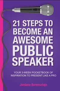 Cover image: 21 Steps to Become an Awesome Public Speaker 9780648510758