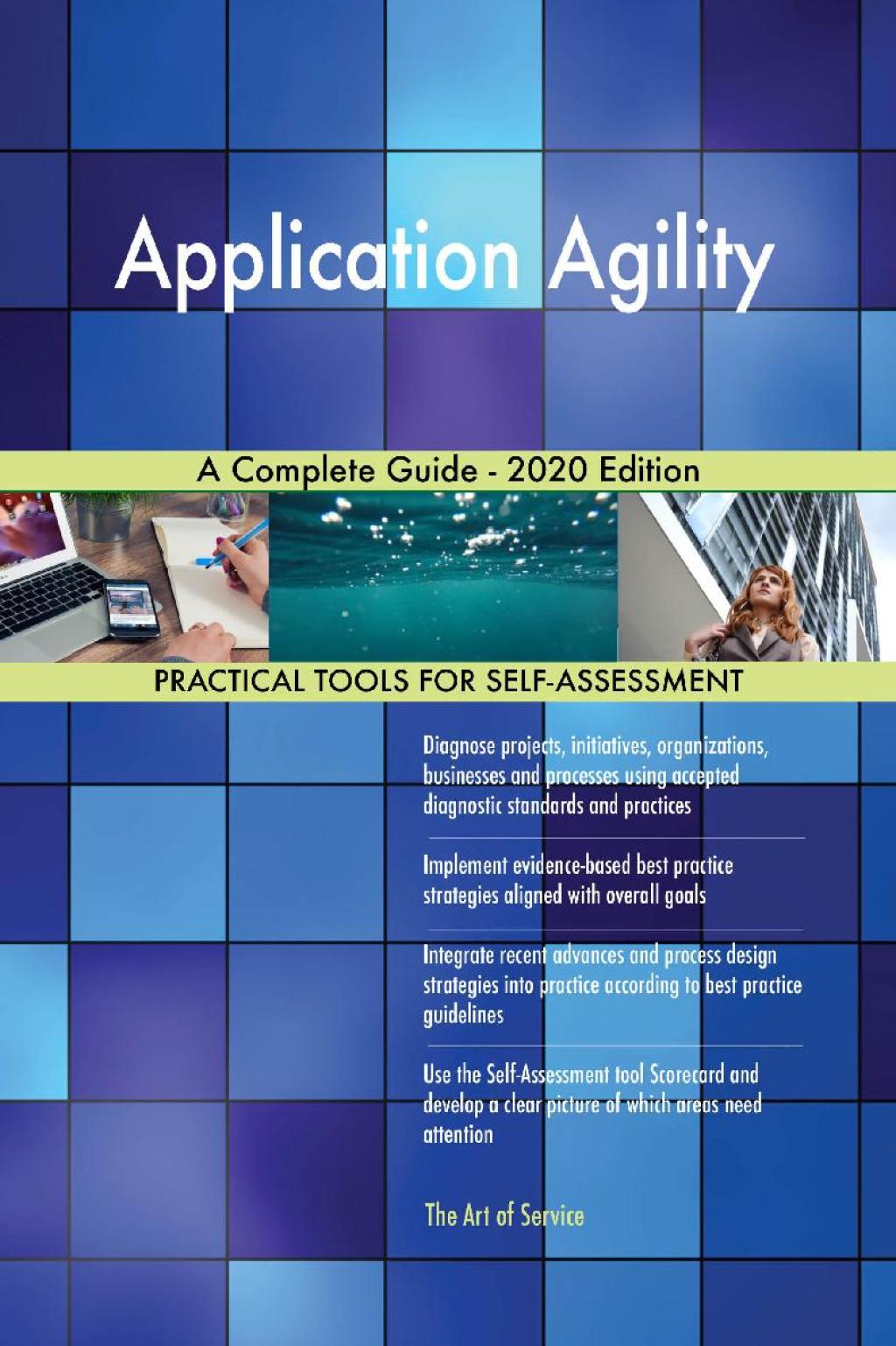 Application Agility A Complete Guide - 2020 Edition (eBook) Application Agility A Complete Guide - 2020 Edition (eBook)
