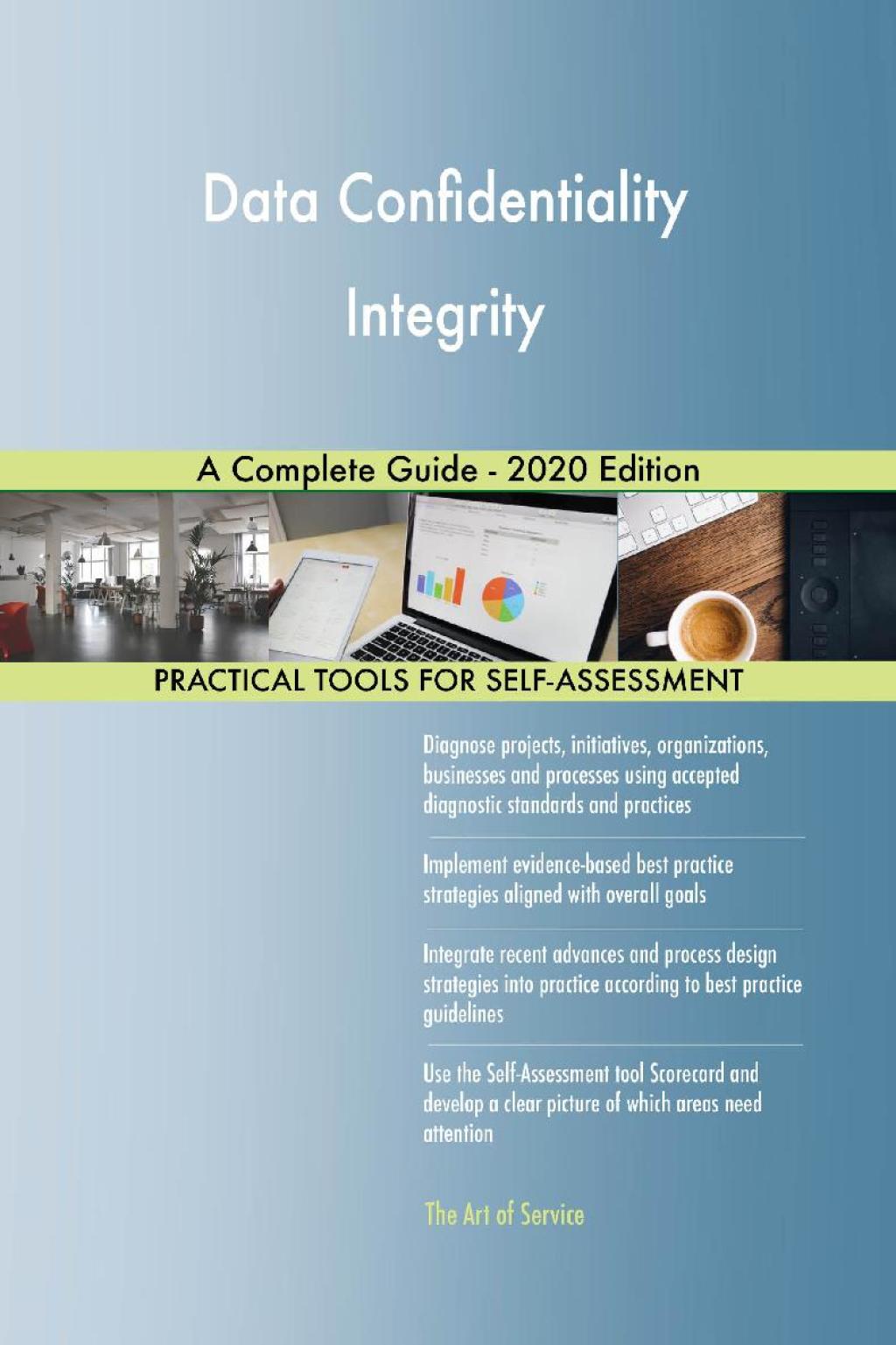 Data Confidentiality Integrity A Complete Guide - 2020 Edition (eBook) Data Confidentiality Integrity A Complete Guide - 2020 Edition (eBook)