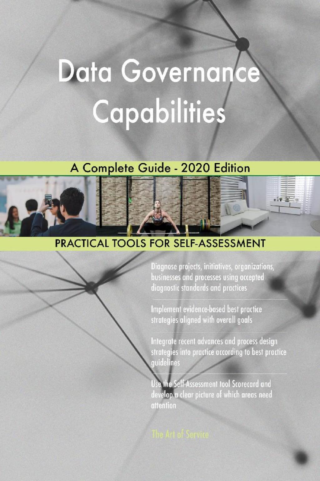 Data Governance Capabilities A Complete Guide - 2020 Edition (eBook) Data Governance Capabilities A Complete Guide - 2020 Edition (eBook)