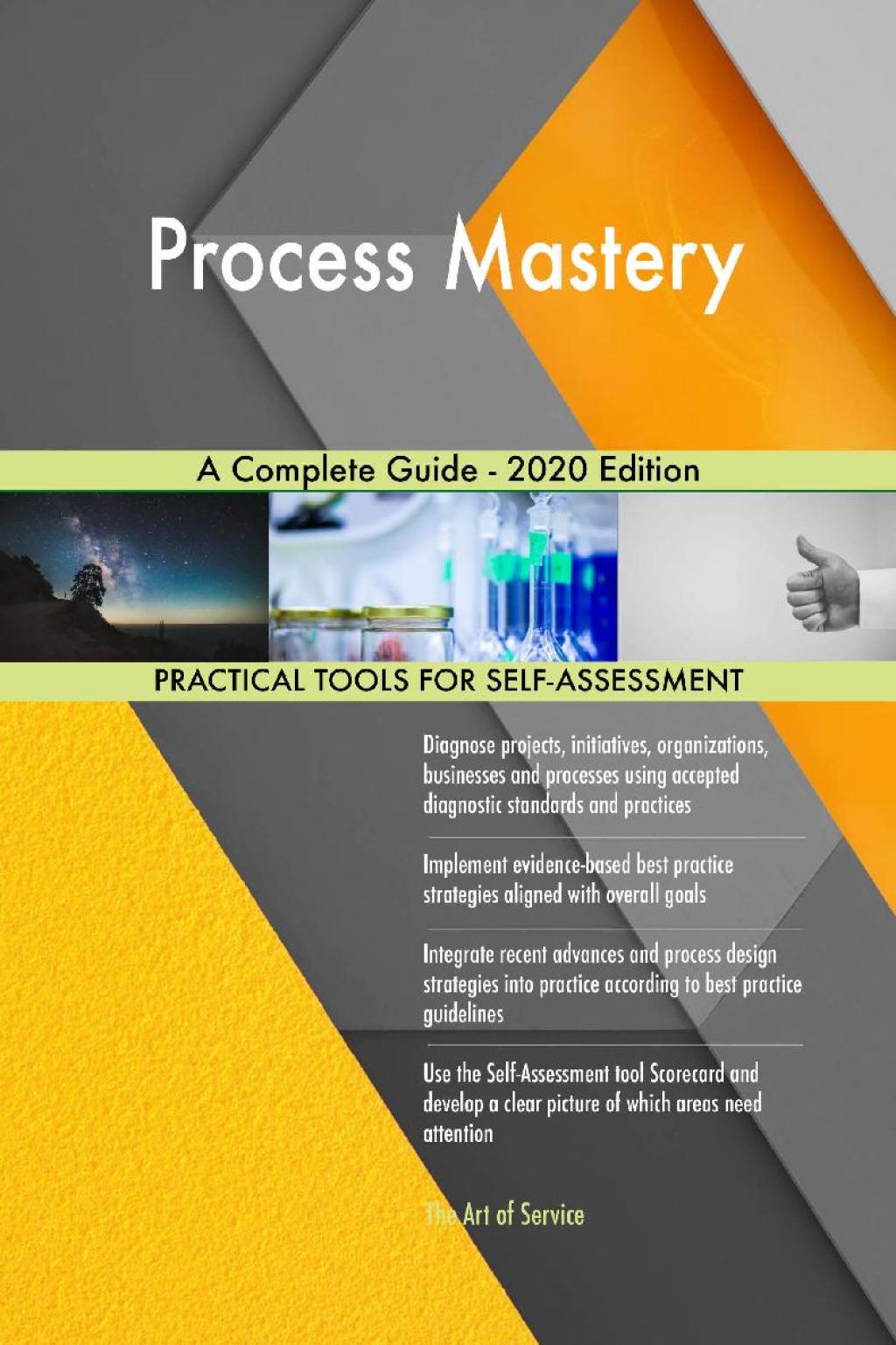 Process Mastery A Complete Guide - 2020 Edition (eBook) Process Mastery A Complete Guide - 2020 Edition (eBook)