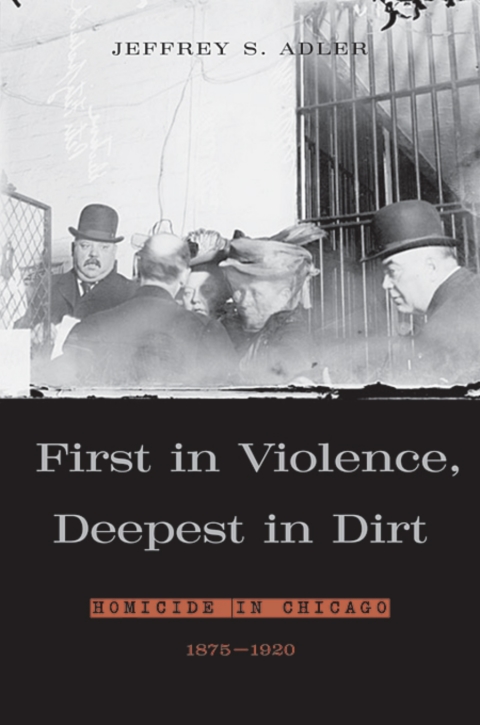 Cover image for book First in Violence, Deepest in Dirt