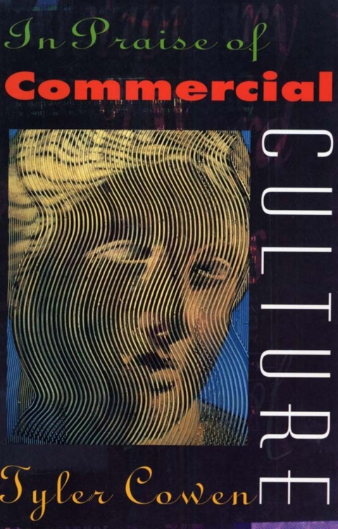 In Praise of Commercial Culture 