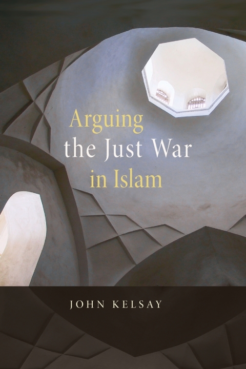 Cover image for book Arguing the Just War in Islam