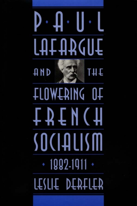 Cover image for book Paul Lafargue and the Flowering of French Socialism, 1882–1911