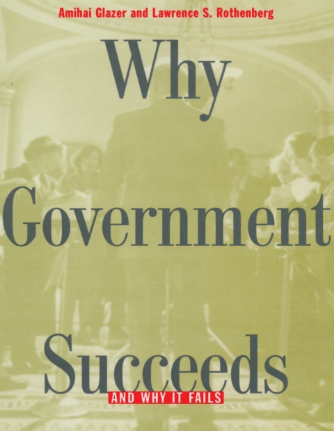 Cover image for book Why Government Succeeds and Why It Fails