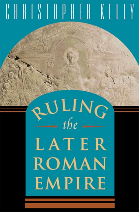 Cover image for book Ruling the Later Roman Empire