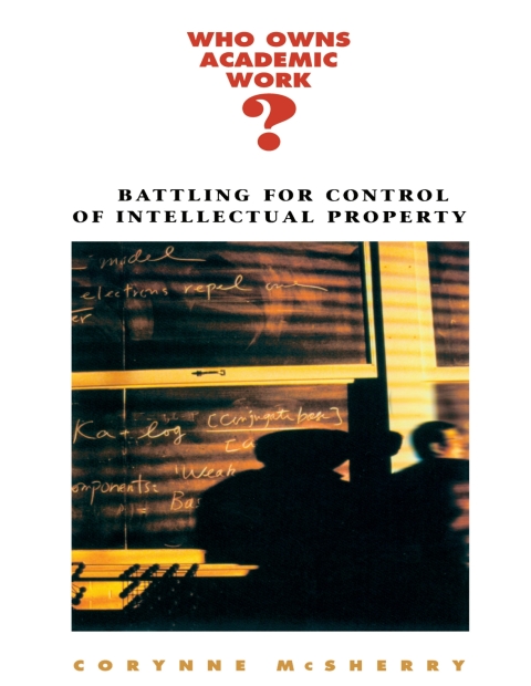 Cover image for book Who Owns Academic Work?