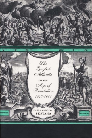 The English Atlantic in an Age of Revolution, 1640–1661