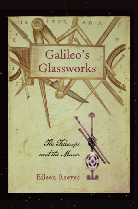 Cover image for book Galileo’s Glassworks