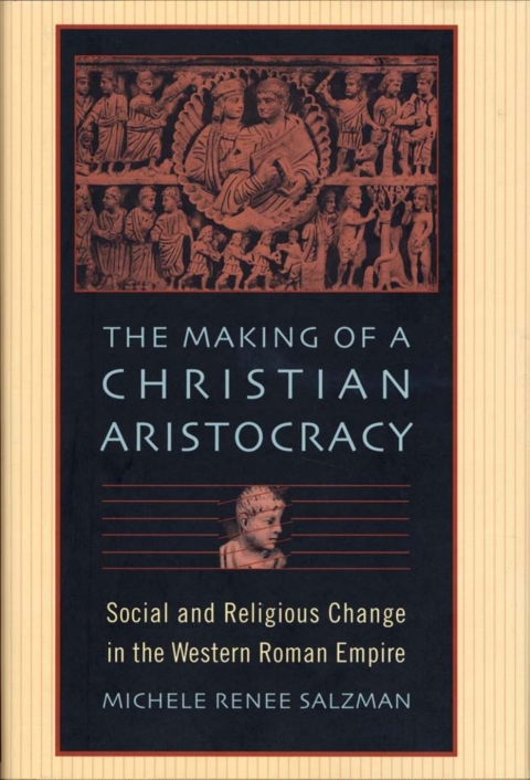 Cover image for book The Making of a Christian Aristocracy