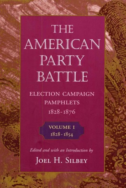 Cover image for book The American Party Battle: Election Campaign Pamphlets, 1828-1876, Volume 1: 1828–1854
