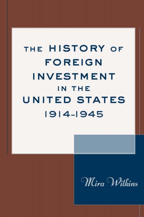 Cover image for book The History of Foreign Investment in the United States, 1914–1945