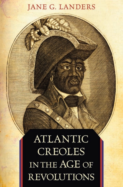 Cover image for book Atlantic Creoles in the Age of Revolutions