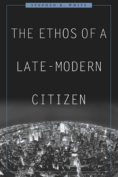 The Ethos of a Late-Modern Citizen 
