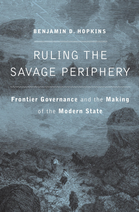 Cover image for book Ruling the Savage Periphery