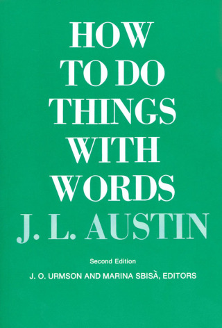 How to Do Things with Words