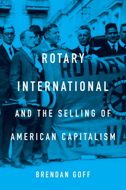 Cover image for book Rotary International and the Selling of American Capitalism