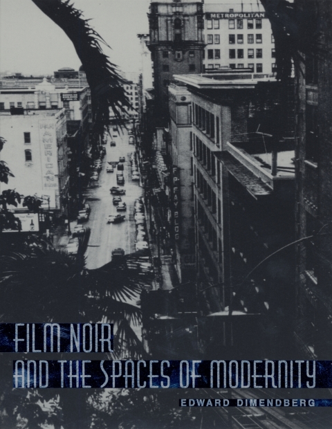 Cover image for book Film Noir and the Spaces of Modernity