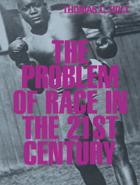 The Problem of Race in the 21st Century 