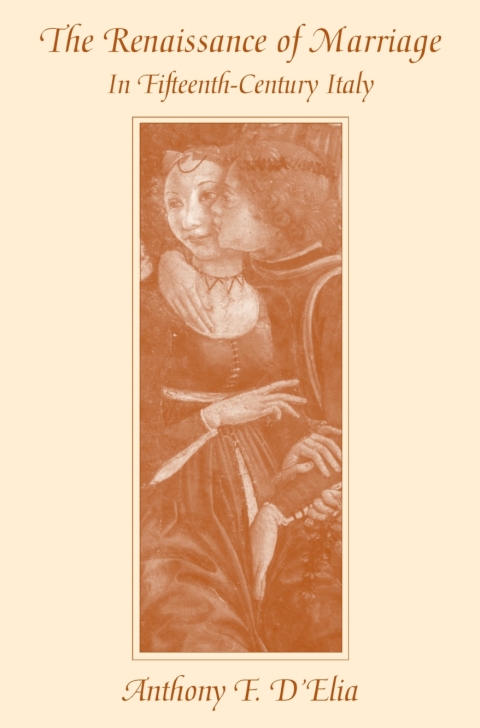Cover image for book The Renaissance of Marriage in Fifteenth-Century Italy