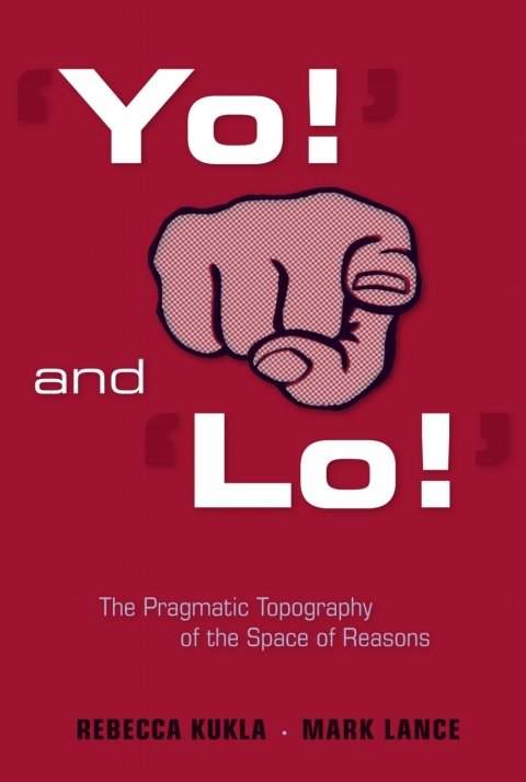 Cover image for book ‘Yo!’ and ‘Lo!’: The Pragmatic Topography of the Space of Reasons