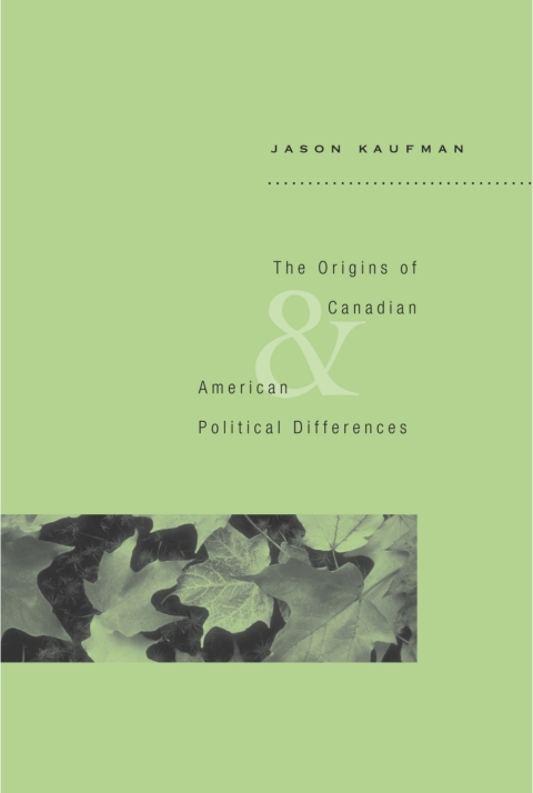 Cover image for book The Origins of Canadian and American Political Differences