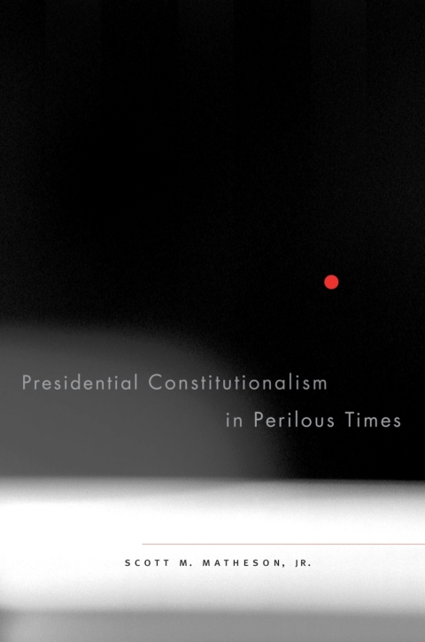 Cover image for book Presidential Constitutionalism in Perilous Times