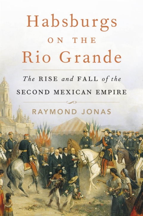 Cover image for book Habsburgs on the Rio Grande