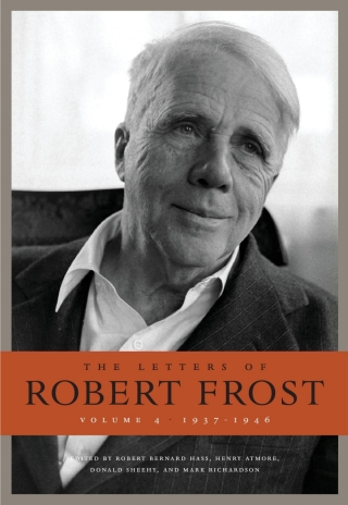 The Letters of Robert Frost, Volume 4
