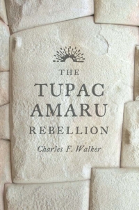 صورة الغلاف: The Tupac Amaru Rebellion 9780674659995