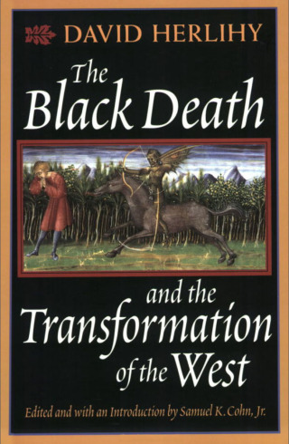 The Black Death and the Transformation of the West
