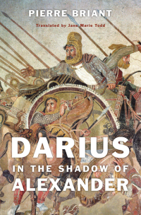 Cover image: Darius in the Shadow of Alexander 9780674493094