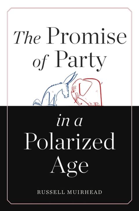 Cover image for book The Promise of Party in a Polarized Age