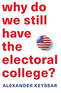 Cover image: Why Do We Still Have the Electoral College? 9780674278592