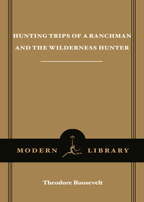 Cover image for book Hunting Trips of a Ranchman and The Wilderness Hunter