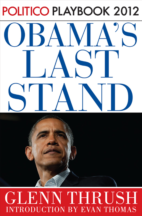 Cover image for book Obama's Last Stand: Playbook 2012 (POLITICO Inside Election 2012)