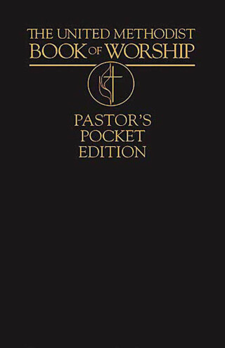 The United Methodist Book of Worship Pastor's Pocket Edition
