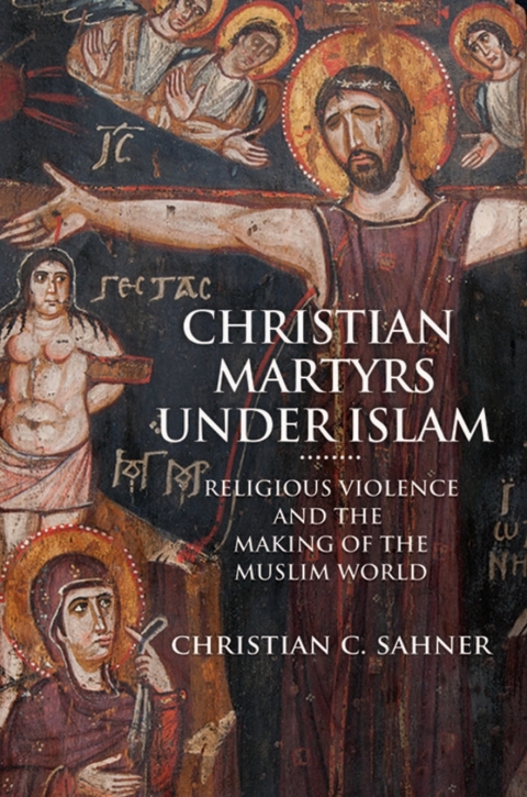 Cover image for book Christian Martyrs under Islam