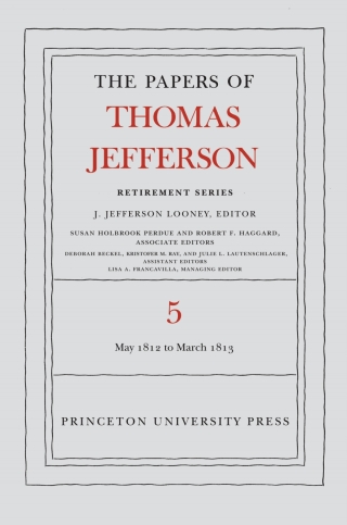 The Papers of Thomas Jefferson, Retirement Series, Volume 5