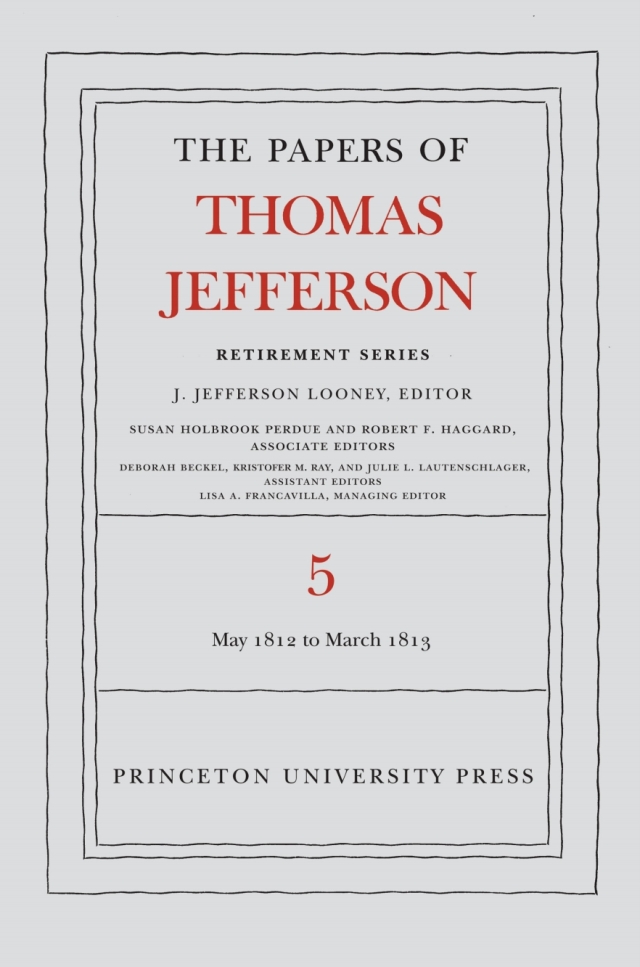 The Papers of Thomas Jefferson, Retirement Series, Volume 5